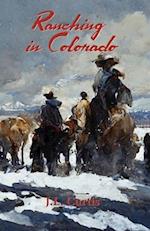 Ranching in Colorado: The Bell Chronicles Book 2 