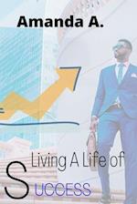 Living a life of success: Fulfilling your dreams in the world of diversion 