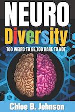 Neurodiversity: Too weird to be, too rare to not 