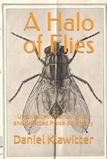 A Halo of Flies: Uncollected Poems, Lyrics, and Selected Prose on Poetry 