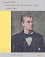Ernest Shand: Guitar Music from Late Victorian England: Collected Guitar Works 