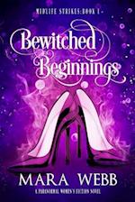 Bewitched Beginnings : A Paranormal Women's Fiction Novel 