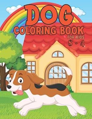 Dog Coloring Book for Kids 4-8: Easy Coloring Pages in Cute Style With Dog