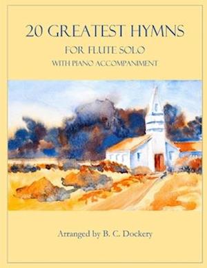 20 Greatest Hymns for Flute Solo with Piano Accompaniment