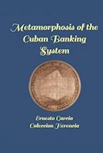 Metamorphosis of a Banking System: The Cuban Experience 