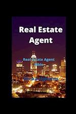 Real Estate Agent: Real Estate Agent Bible 