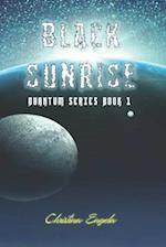 Black Sunrise: Quantum Book 1 