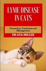 Lyme Disease in Cats : Prevention, Treatment and Management 