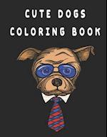 Cute Dogs Coloring Book: ogs coloring book for kids ages 4-8 