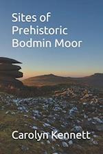 Sites of Prehistoric Bodmin Moor 