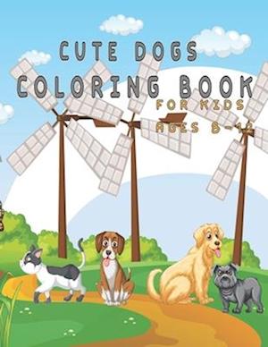 Cute Dogs Coloring Book for Kids ages 8-12: Puppy Coloring Book for Children Who Love Dogs