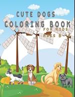 Cute Dogs Coloring Book for Kids ages 8-12: Puppy Coloring Book for Children Who Love Dogs 