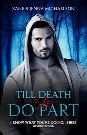 TILL DEATH US DO PART: I Know What You're Doing: Three (REVISED EDITION)