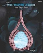 First Time Wire Wrapping Jewelry Edition 1 Intensive Course for Beginners 