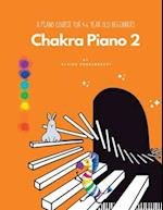 Chakra Piano 2: A Piano Course for Age 4-6 Beginners 