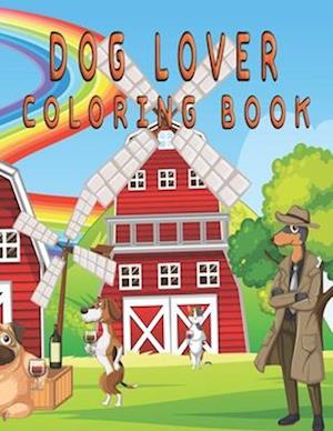 Dog Lover coloring book: Easy Coloring Pages in Cute Style With Dog
