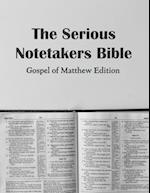 The Serious Notetakers Bible: Gospel of Matthew Edition 