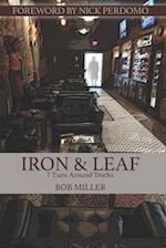 Iron & Leaf: 7 Turn Around Truths 