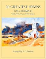 20 Greatest Hymns for 2 Trumpets with Piano Accompaniment 