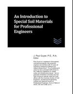 An Introduction to Special Soil Materials for Professional Engineers 