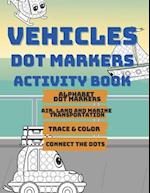 Vehicles Dot Markers : Activity and Coloring Book 