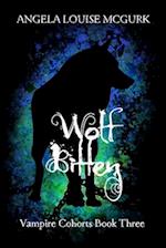 Wolf Bitten: Vampire Cohorts Book Three 