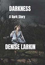 Darkness: A dark story 