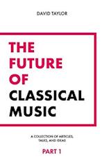 The Future of Classical Music - Part 1 