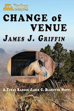 Change of Venue: A Texas Ranger James C. Blawcyzk Novel 