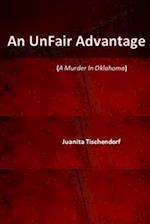 An UnFair Advantage