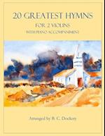 20 Greatest Hymns for 2 Violins with Piano Accompaniment 