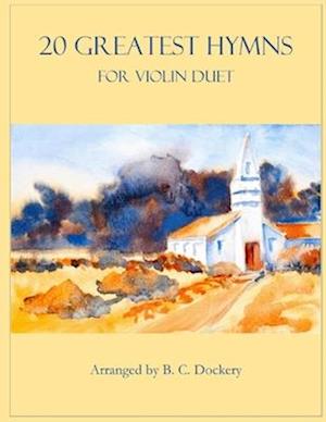 20 Greatest Hymns for Violin Duet