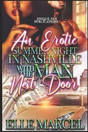 An Erotic Summer Night in Nashville with The Man Next Door : Novella