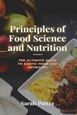 Principles of Food Science and Nutrition: The ultimate guide to exotic food and Nutrition 