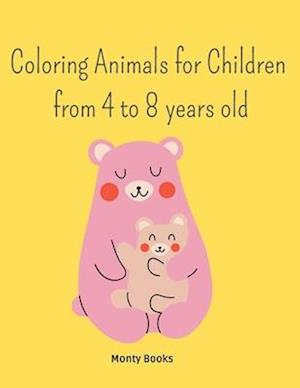 Coloring Animals for Children from 4 to 8 years old: For Boys and Girls who like to Color