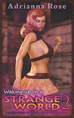 Waking up in a Strange World 2: A Gender-Swap to Female, Portal Fantasy Story 