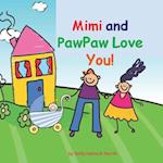 Mimi and PawPaw Love You!: baby boy version 