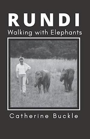 RUNDI Walking with Elephants