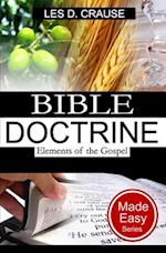 Bible Doctrine Made Easy - Elements of the Gospel 