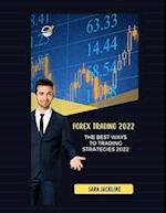 Forex Trading 2022: The Best Ways To Trading Strategies 2022 