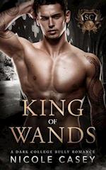 King of Wands: A Dark College Bully Romance 