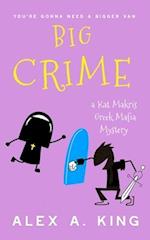 Big Crime: A Kat Makris Greek Mafia Novel 