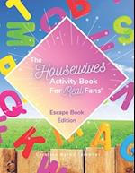 The Housewives Activity Book for Real Fans: Escape Book Edition 