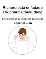 Español-Zulú Richard está enfadado / URichard Uthukuthele Libro bilingüe de imágenes para niños