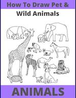 How to Draw Pet and Wild Animals: Easy Way With Fun Step by Step 