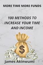 More Time, More Funds: 100 methods to increase your time and your income 