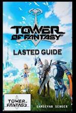 Tower of Fantasy Lasted Guide: Best Tips, Tricks and Strategies to Become a Pro Player 