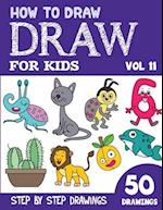 How to Draw for Kids: 50 Cute Step By Step Drawings (Vol 11) 