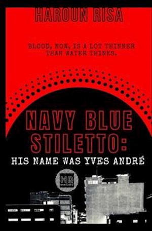 Navy Blue Stiletto: His Name Was Yves Andr