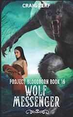 Project Bloodborn - Book 10: WOLF MESSENGER: A werewolves & shifters novel 